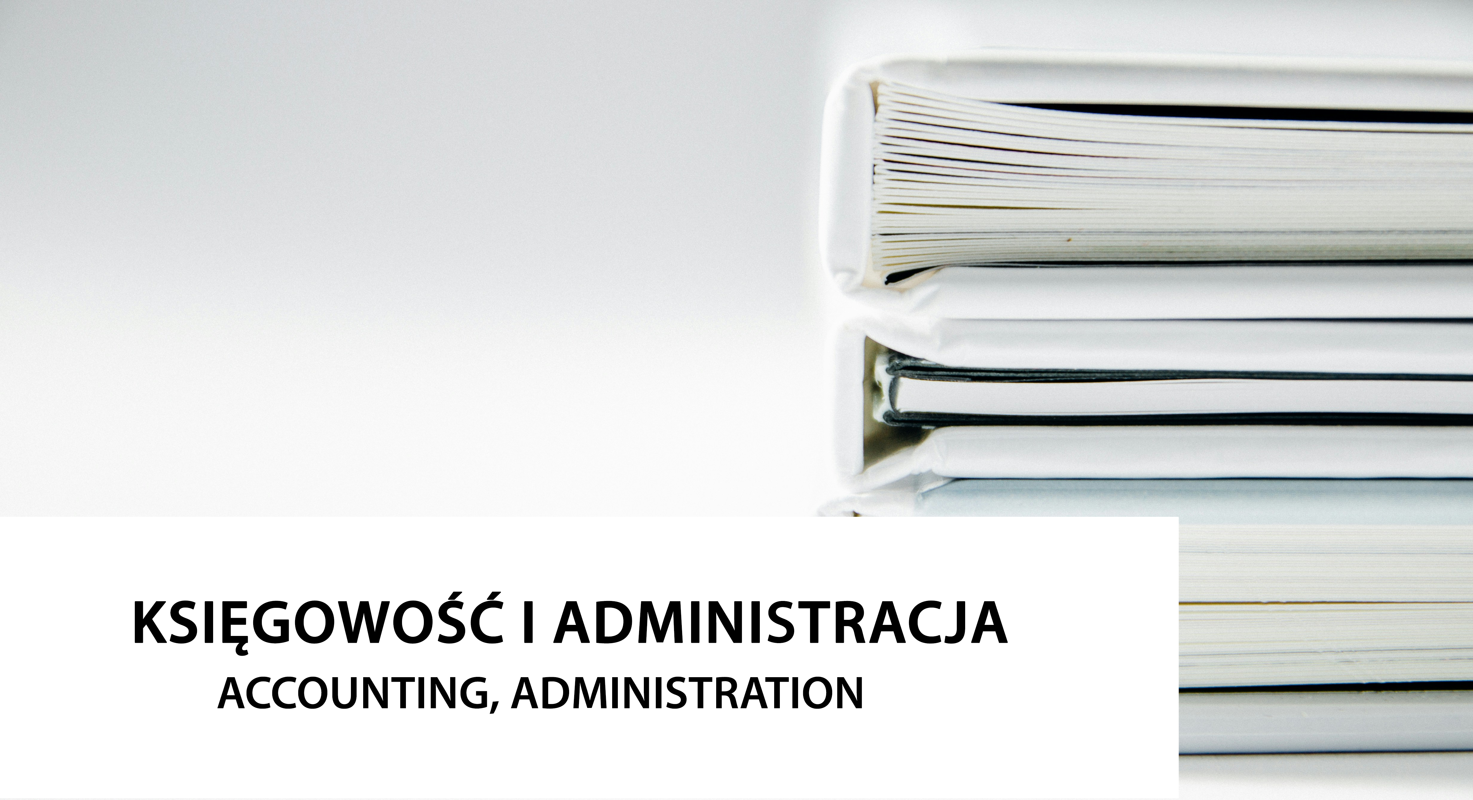 KSIĘGOWOŚĆ, ADMINISTRACJA